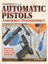 Gun Digest Book of Automatic Pistols Assembly/Disassembly (eBook)